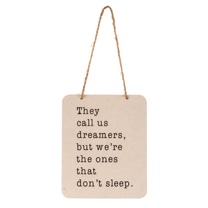 Paper Wall Sign, They Call Us Dreamers... 7x5.5"
