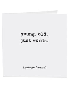 Quotable Card - Young Old, Just Words BDY, 174 Card