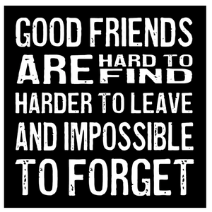 Cedar Mountain Coaster, "Good Friends Are Hard To Find...."