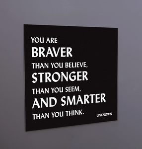 Quotable Magnet - You Are Braver, Stonger, Smarter M355