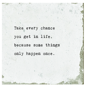 Take Every Chance Marble Coaster, 3.75x3.75"