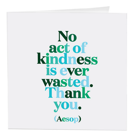 Quotable Card - No Act Of Kindness, TY