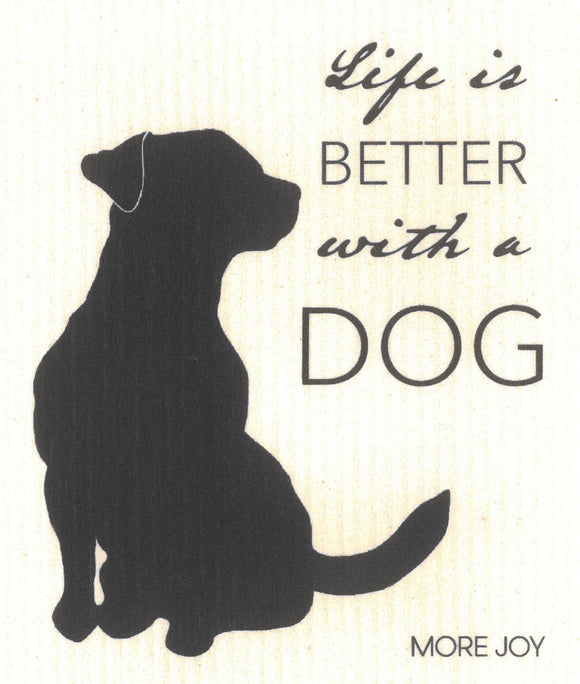 Life Is Better With A Dog - MORE JOY Swedish Cloth