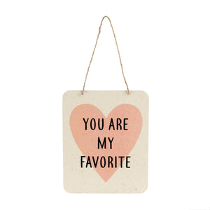 Paper Wall Sign, You Are My Favorite... 7x5.5"