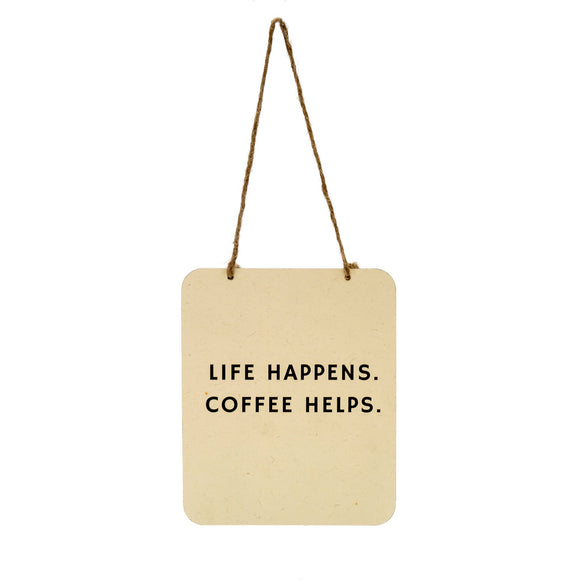 Paper Wall Sign, Life Happens Coffee Helps 7x5.5