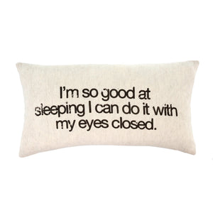 "I'm So Good At Sleeping..." Throw Pillow, 21x12" Feather/Down Fill